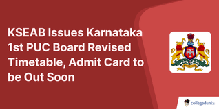 KSEAB Issues Karnataka 1st PUC Board Revised Timetable, Admit Card to be Out Soon @kseab.karnataka.gov.in